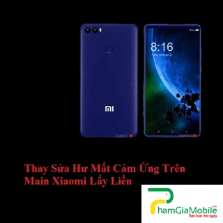Thay Sửa Hư Mất Cảm Ứng Trên Main Xiaomi Mi Max 3 Lấy Liền